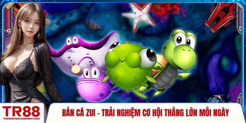 Bắn cá Zui