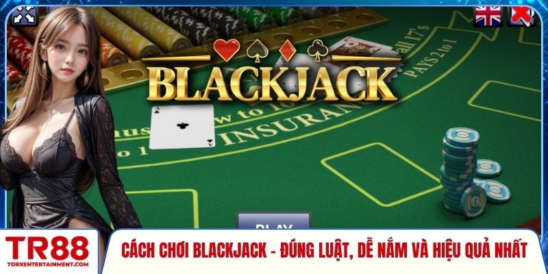 Cách chơi blackjack